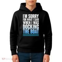 I'm Sorry For What I Said While Docking The Boat Kids Hoodie thumb 4