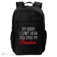 I'm Sorry I Can't Hear You Over My Freedom Backpack thumb 0