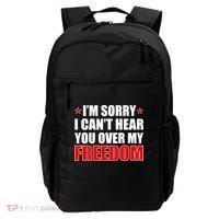 I'm Sorry I Can't Hear You Over My Freedom USA Backpack thumb 0