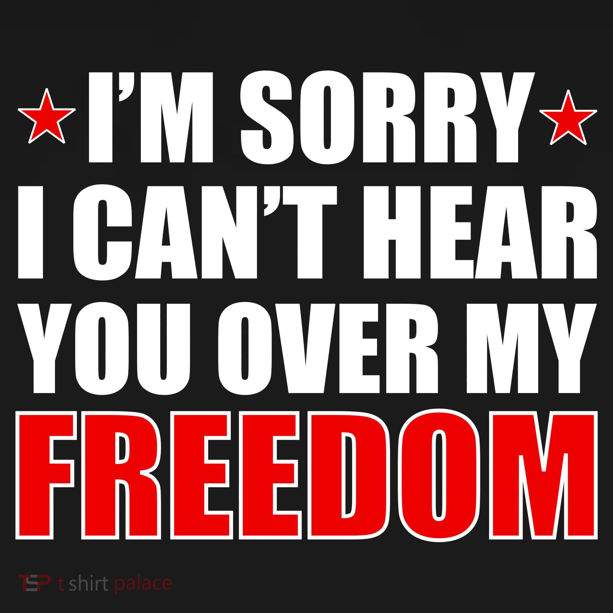 I'm Sorry I Can't Hear You Over My Freedom USA Backpack