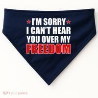 I'm Sorry I Can't Hear You Over My Freedom USA USA-Made Doggie Bandana thumb 0