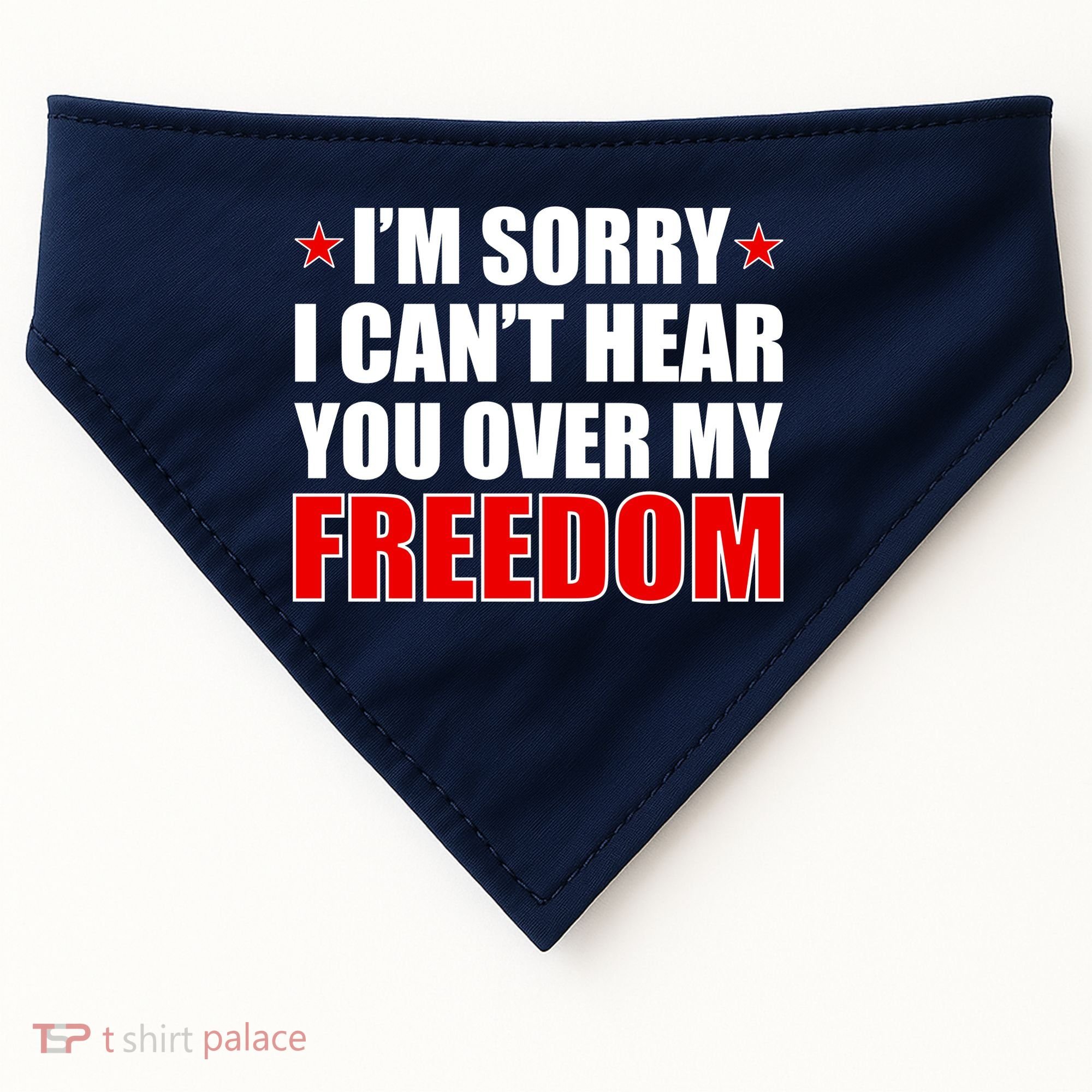I'm Sorry I Can't Hear You Over My Freedom USA USA-Made Doggie Bandana