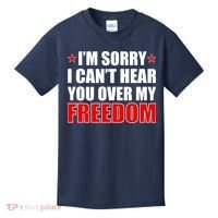 I'm Sorry I Can't Hear You Over My Freedom USA Kids T-Shirt thumb 0