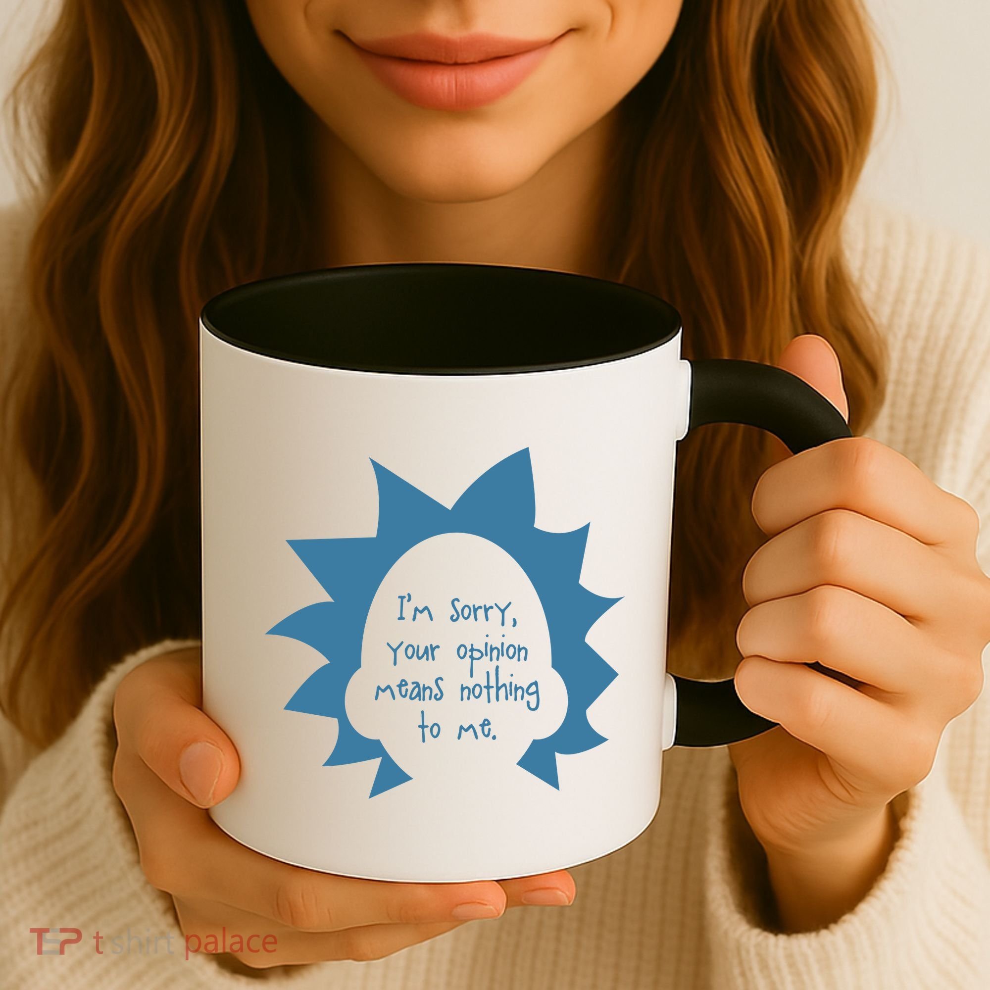 I'm Sorry Your Opinion Means Nothing To Me Coffee Mug