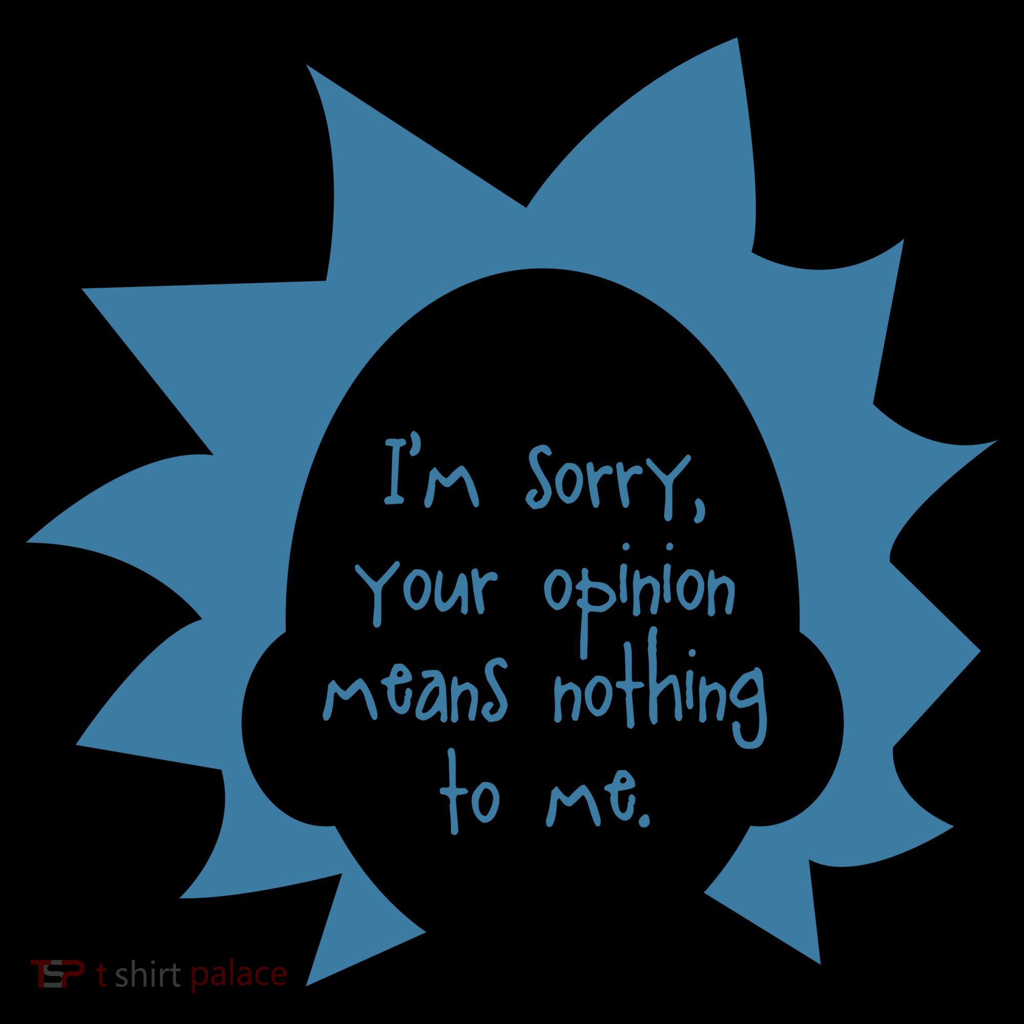 I'm Sorry Your Opinion Means Nothing To Me Coffee Mug