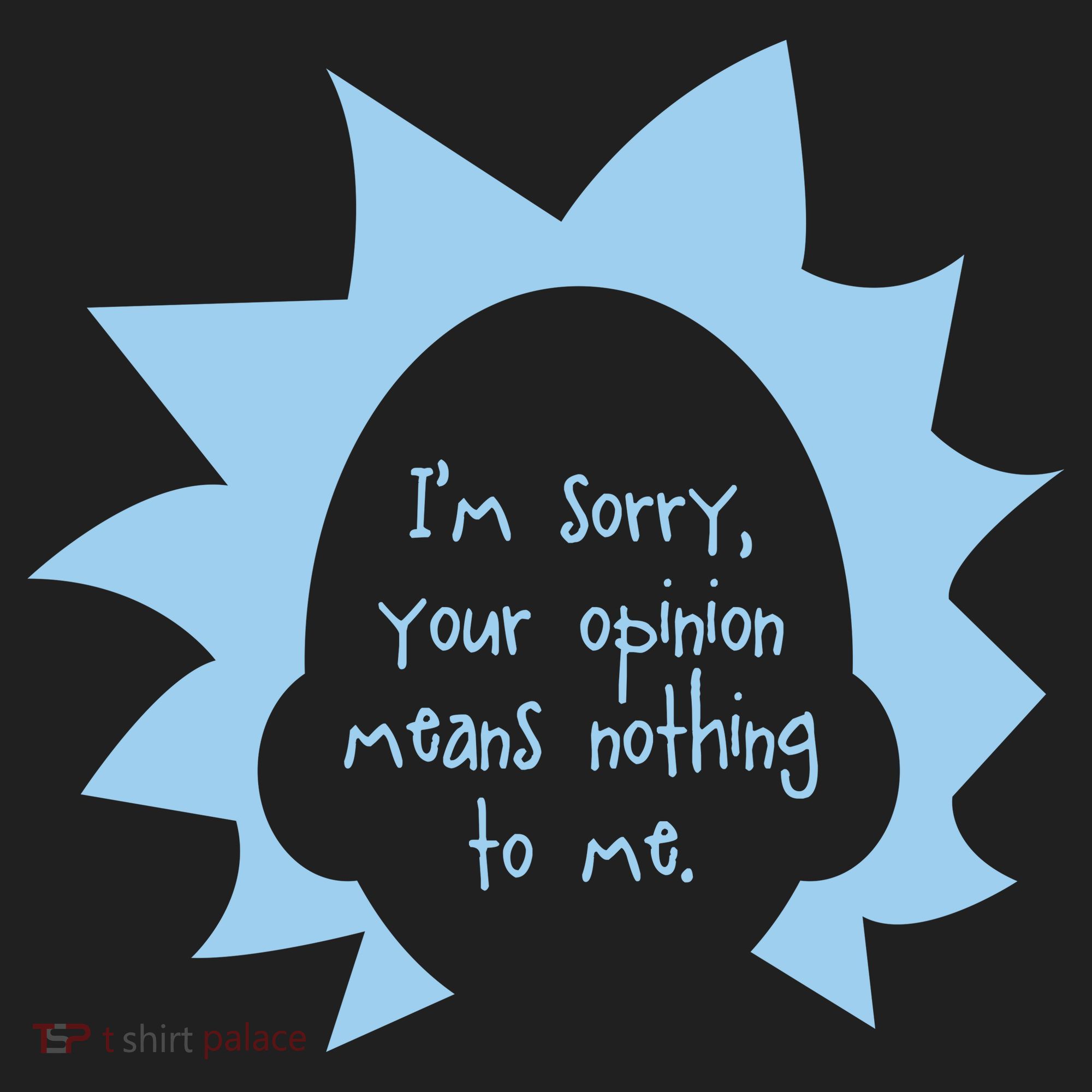 I'm Sorry Your Opinion Means Nothing To Me Tumbler