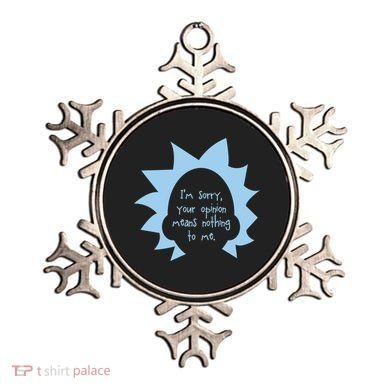I'm Sorry Your Opinion Means Nothing To Me Ornament