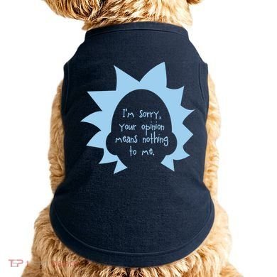 I'm Sorry Your Opinion Means Nothing To Me Doggie Tank