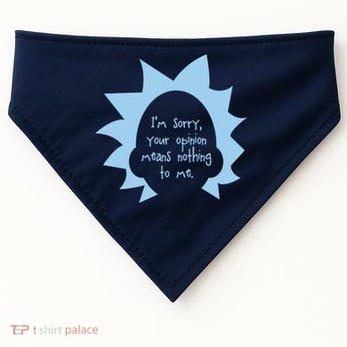I'm Sorry Your Opinion Means Nothing To Me USA-Made Doggie Bandana