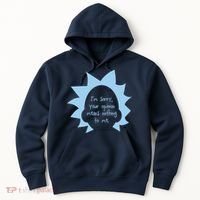 I'm Sorry Your Opinion Means Nothing To Me Hoodie thumb 0