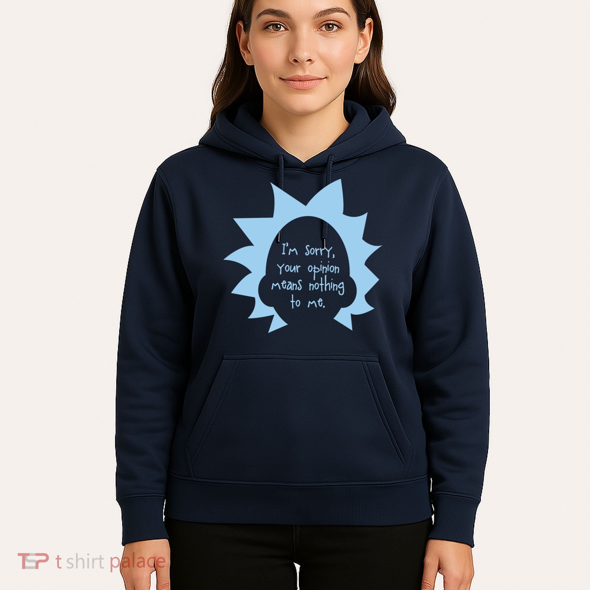 I'm Sorry Your Opinion Means Nothing To Me Hoodie