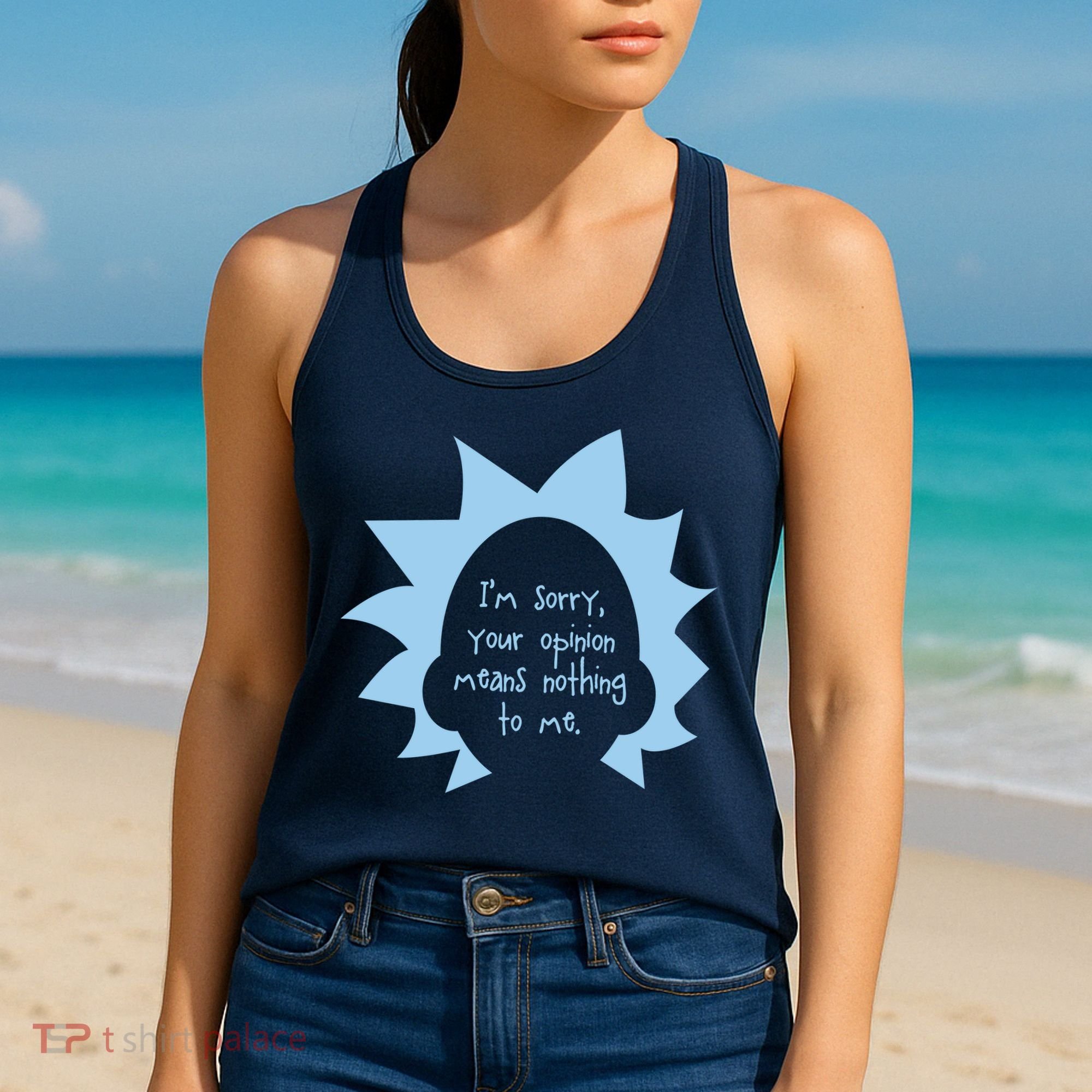 I'm Sorry Your Opinion Means Nothing To Me Women's Tank Top