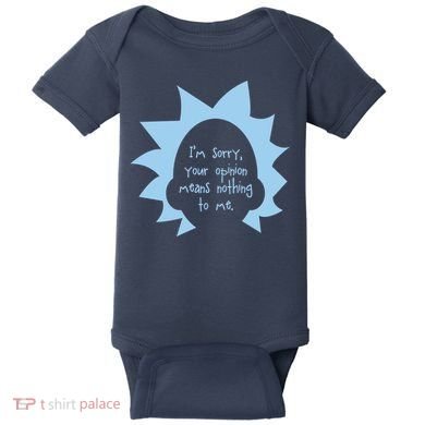 I'm Sorry Your Opinion Means Nothing To Me Baby Bodysuit