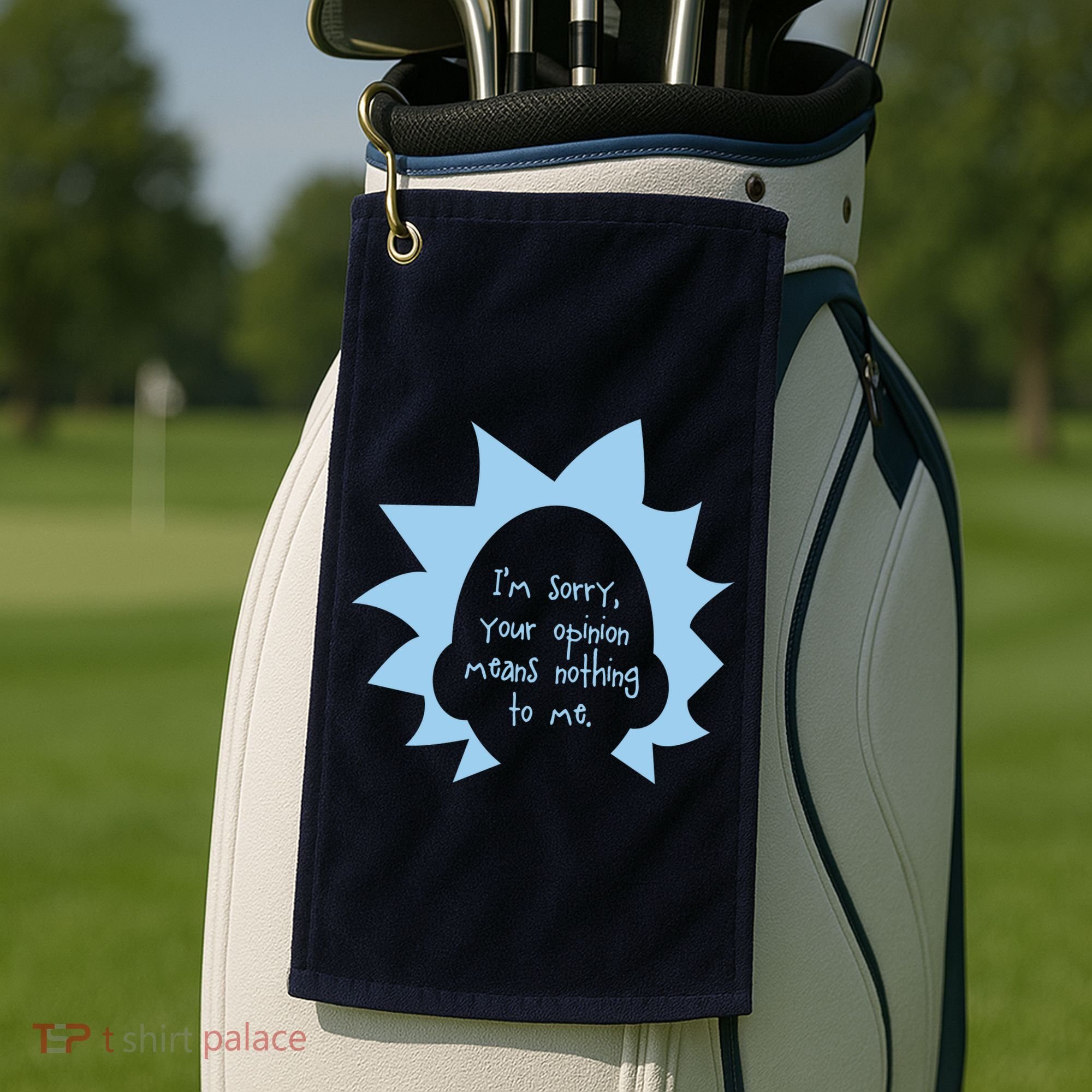 I'm Sorry Your Opinion Means Nothing To Me Golf Towel