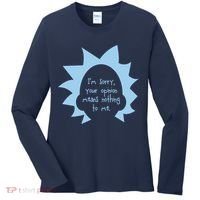 I'm Sorry Your Opinion Means Nothing To Me Women's Long Sleeve Shirt thumb 0
