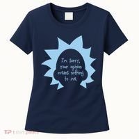 I'm Sorry Your Opinion Means Nothing To Me Women's T-Shirt thumb 0