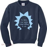I'm Sorry Your Opinion Means Nothing To Me Kids Sweatshirt thumb 0