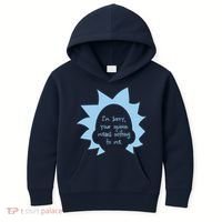 I'm Sorry Your Opinion Means Nothing To Me Kids Hoodie thumb 0