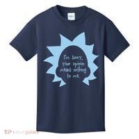 I'm Sorry Your Opinion Means Nothing To Me Kids T-Shirt thumb 0