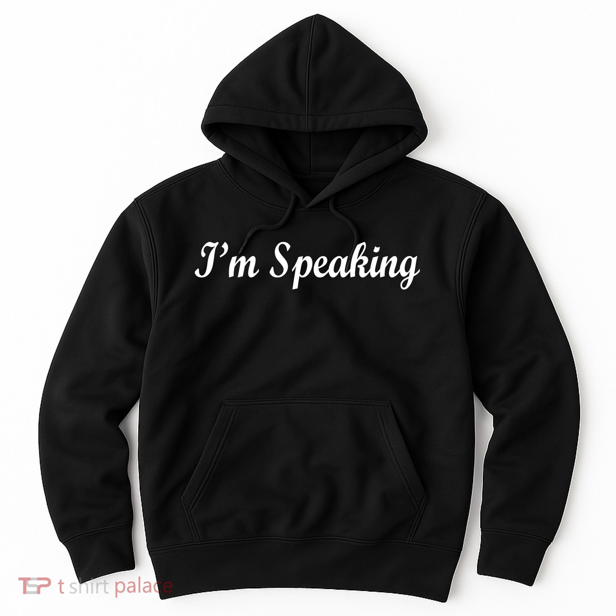I'm Speaking Hoodie