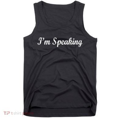 I'm Speaking Tank Top