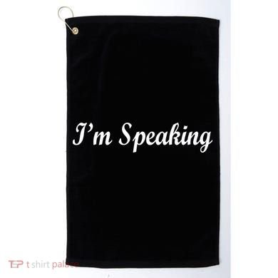 I'm Speaking Golf Towel