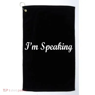 I'm Speaking Golf Towel
