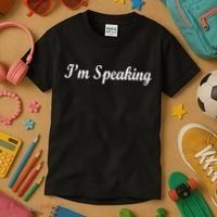 I'm Speaking Kids T-Shirt thumb 3