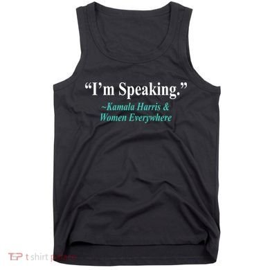 I'm Speaking Kamala Harris and Woman Everywhere Tank Top