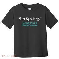 I'm Speaking Kamala Harris and Woman Everywhere Toddler T-Shirt thumb 0