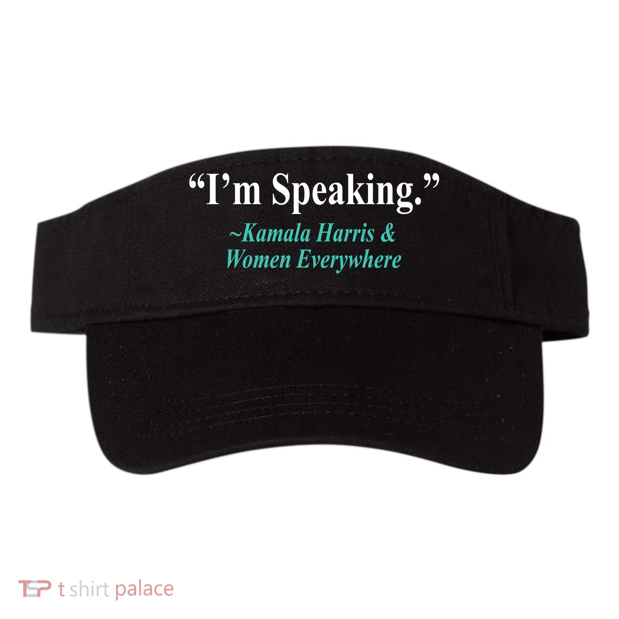 I'm Speaking Kamala Harris and Woman Everywhere Visor