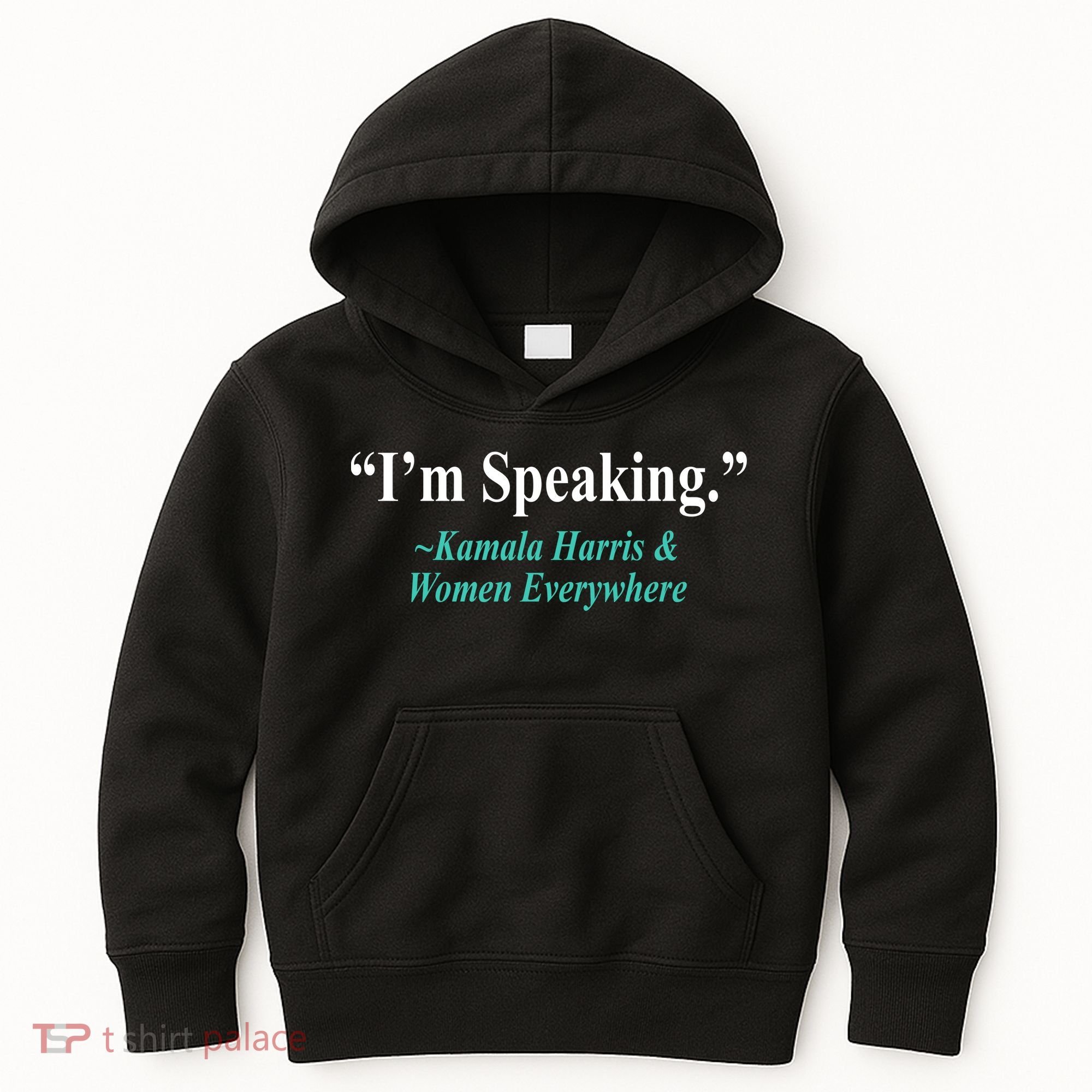 I'm Speaking Kamala Harris and Woman Everywhere Kids Hoodie