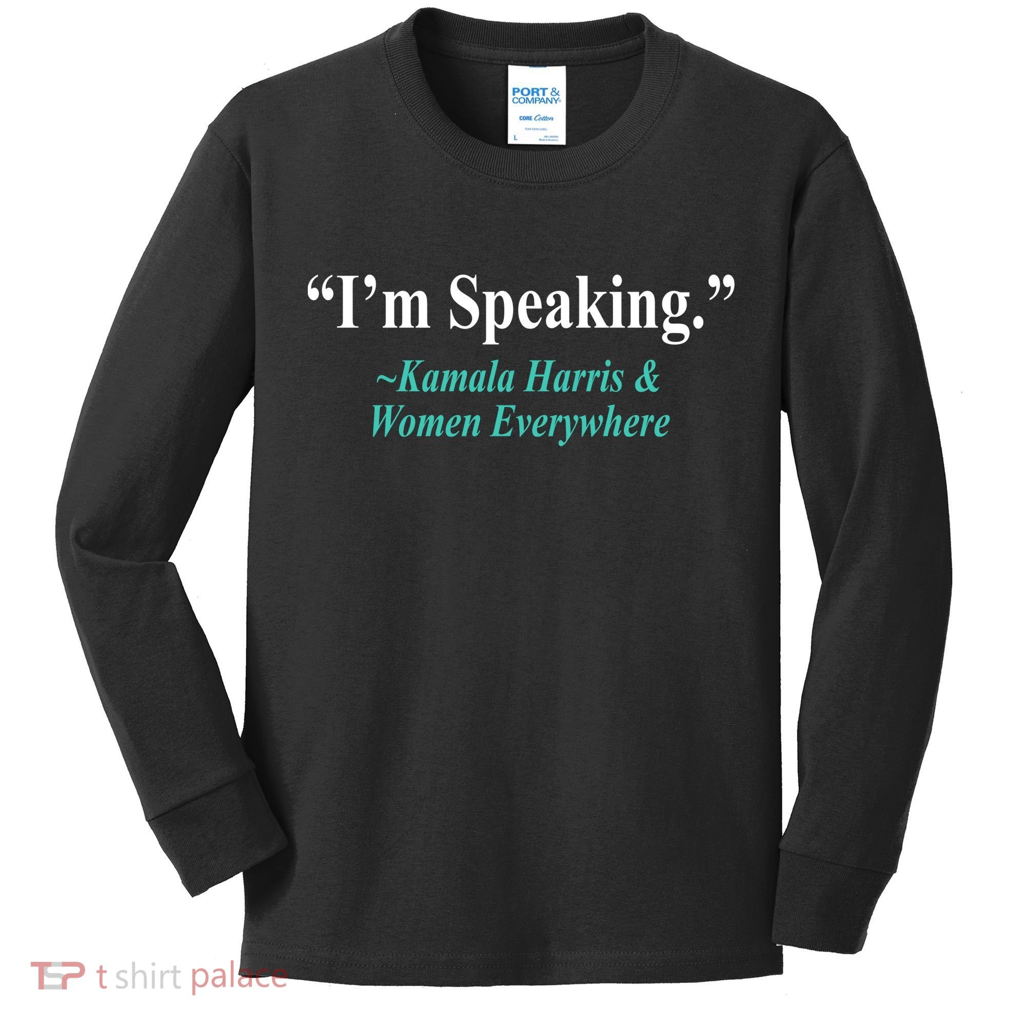 I'm Speaking Kamala Harris and Woman Everywhere Kids Long Sleeve Shirt