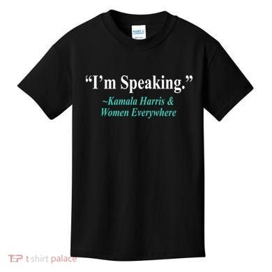 I'm Speaking Kamala Harris and Woman Everywhere Kids T-Shirt