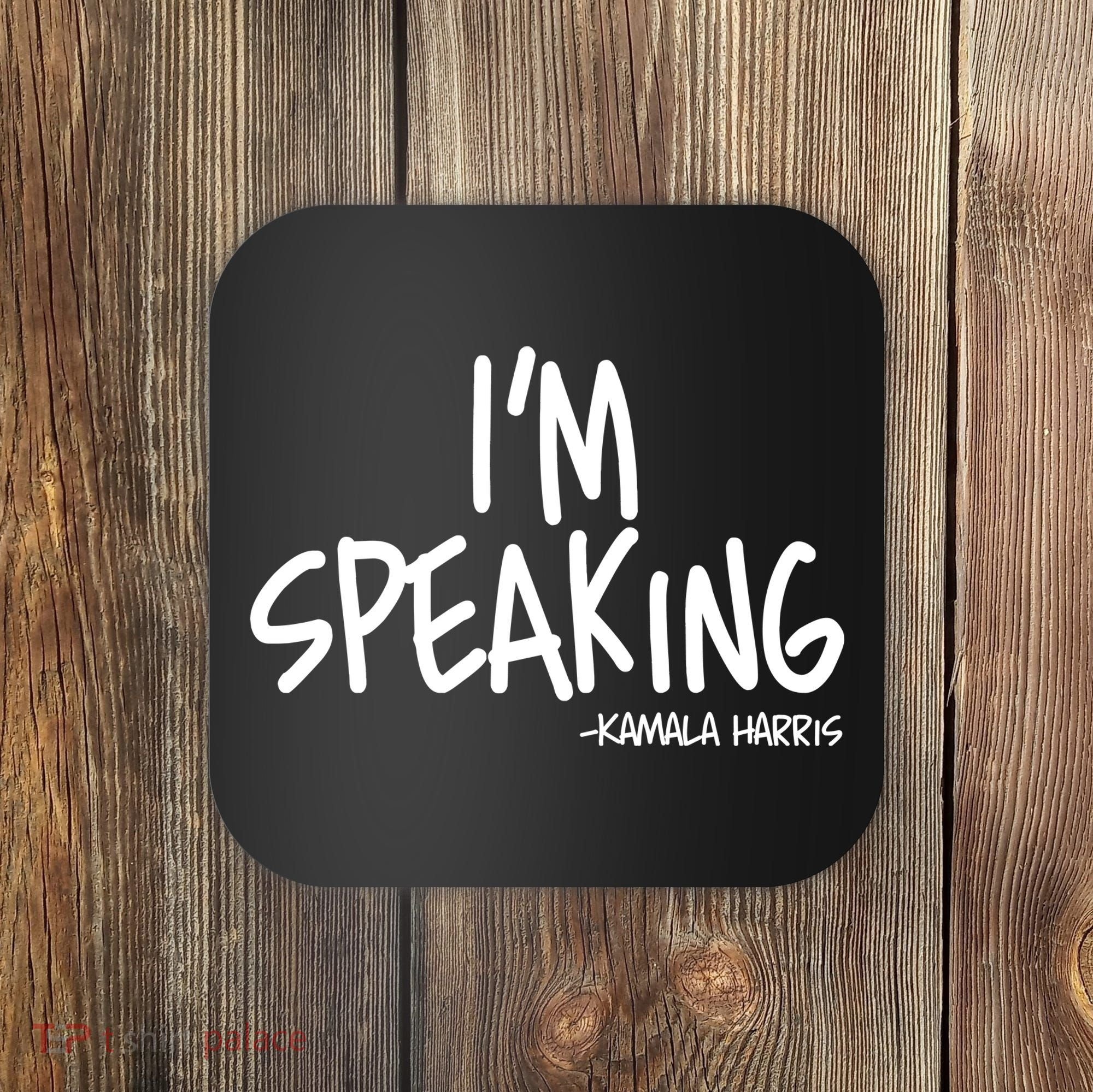 I'm Speaking Kamala Harris Vice President Debate Quote Coaster