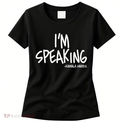 I'm Speaking Kamala Harris Vice President Debate Quote Women's T-Shirt
