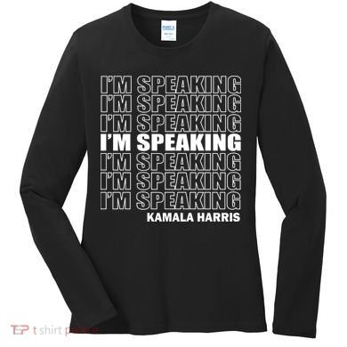 I'm Speaking Madam Vice President Women's Long Sleeve Shirt