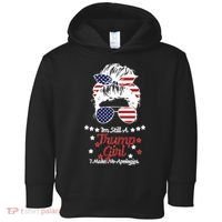 I'm Still A Trump Girl I Make No Apologies Trump 2024 Toddler Hoodie thumb 0