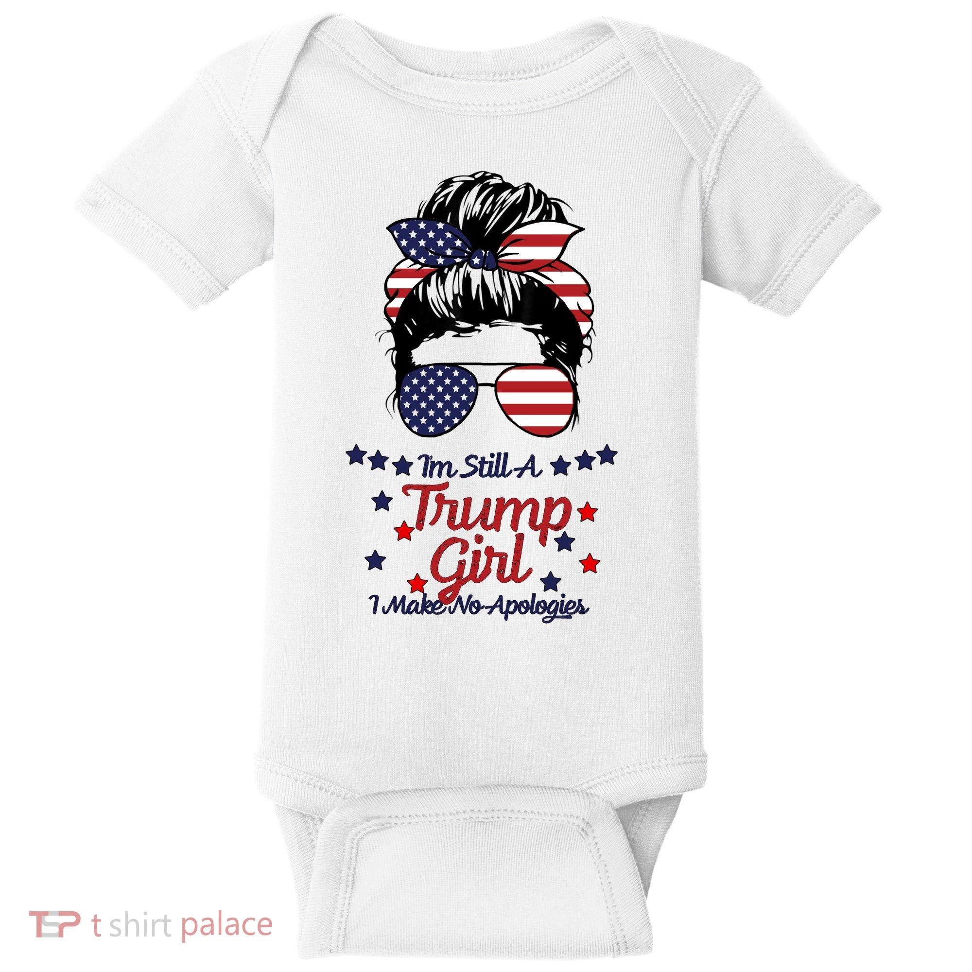 I'm Still A Trump Girl I Make No Apologies Trump 2024 Baby Bodysuit