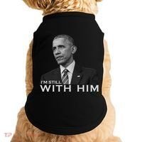 I'm Still With Him President Barack Obama Anti Trump Doggie Tank thumb 0