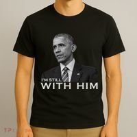 I'm Still With Him President Barack Obama Anti Trump T-Shirt thumb 3
