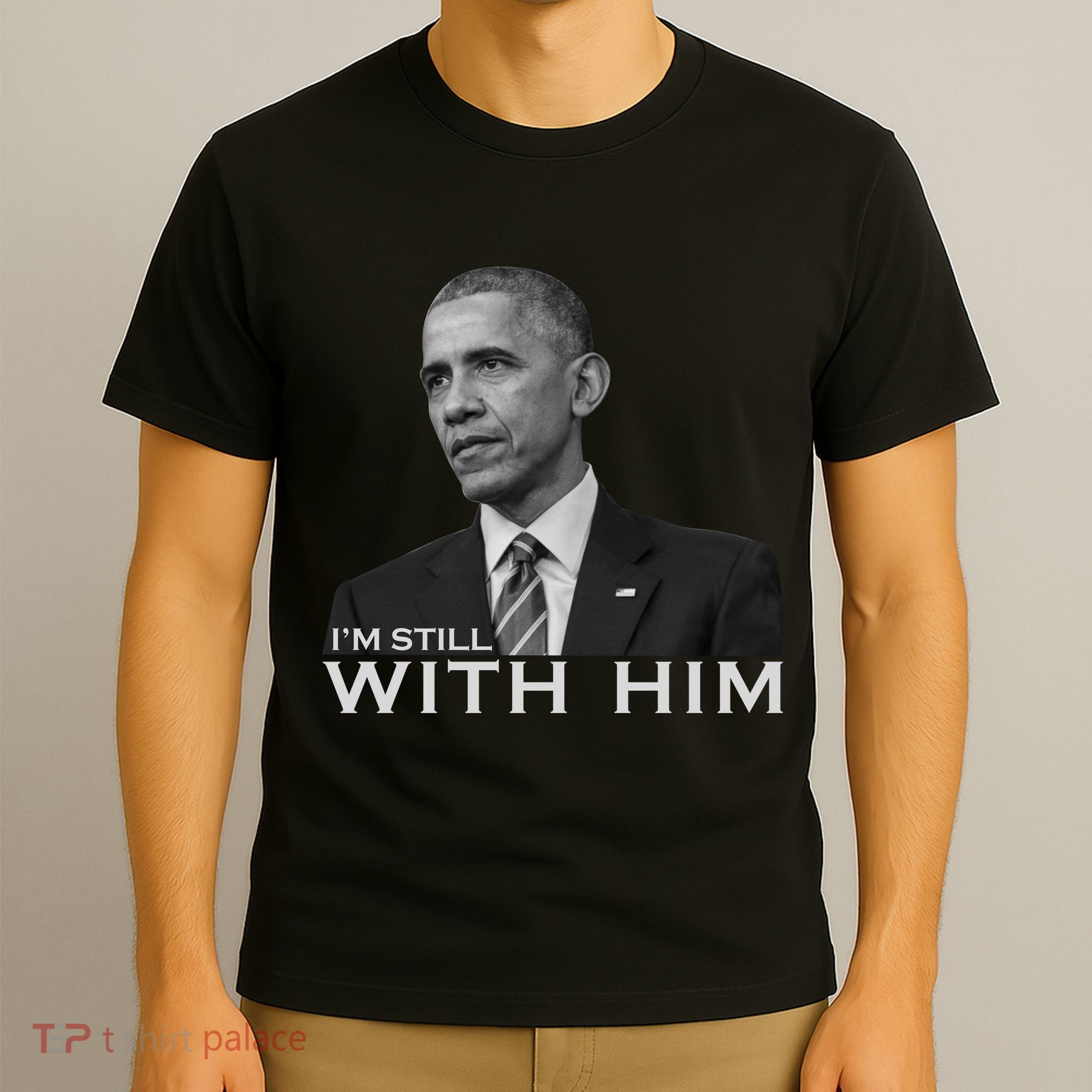 I'm Still With Him President Barack Obama Anti Trump T-Shirt