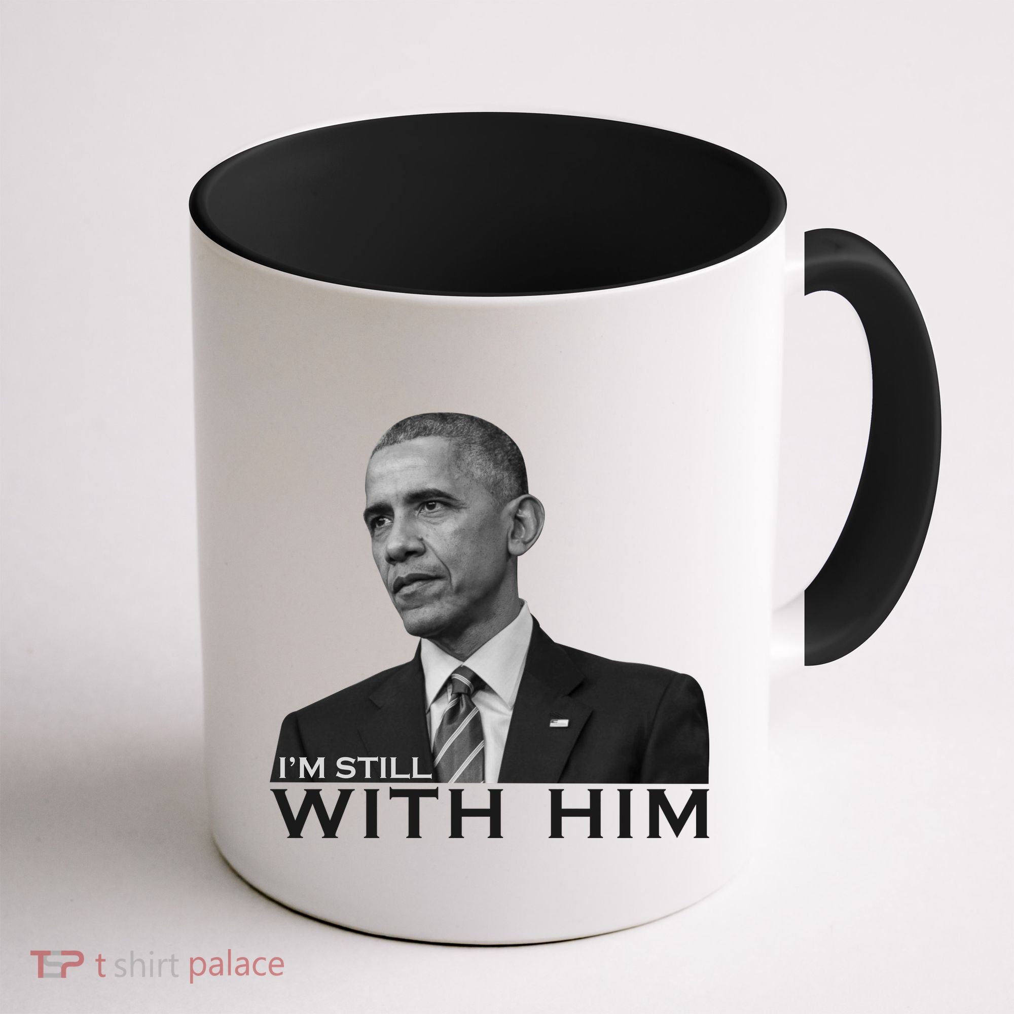 I'm Still With Him President Barack Obama Anti Trump Coffee Mug