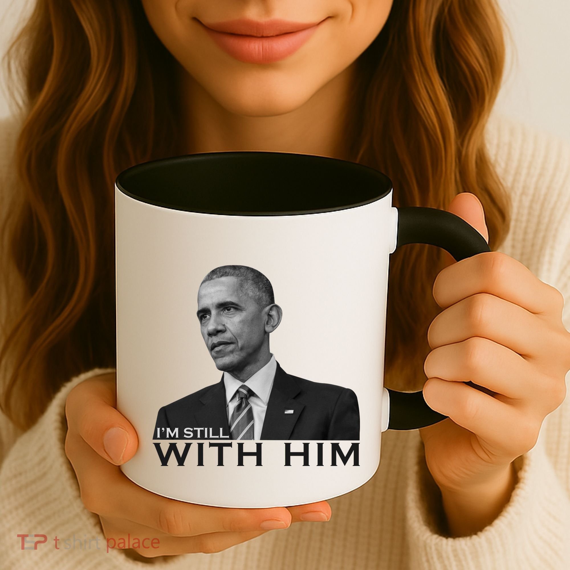 I'm Still With Him President Barack Obama Anti Trump Coffee Mug