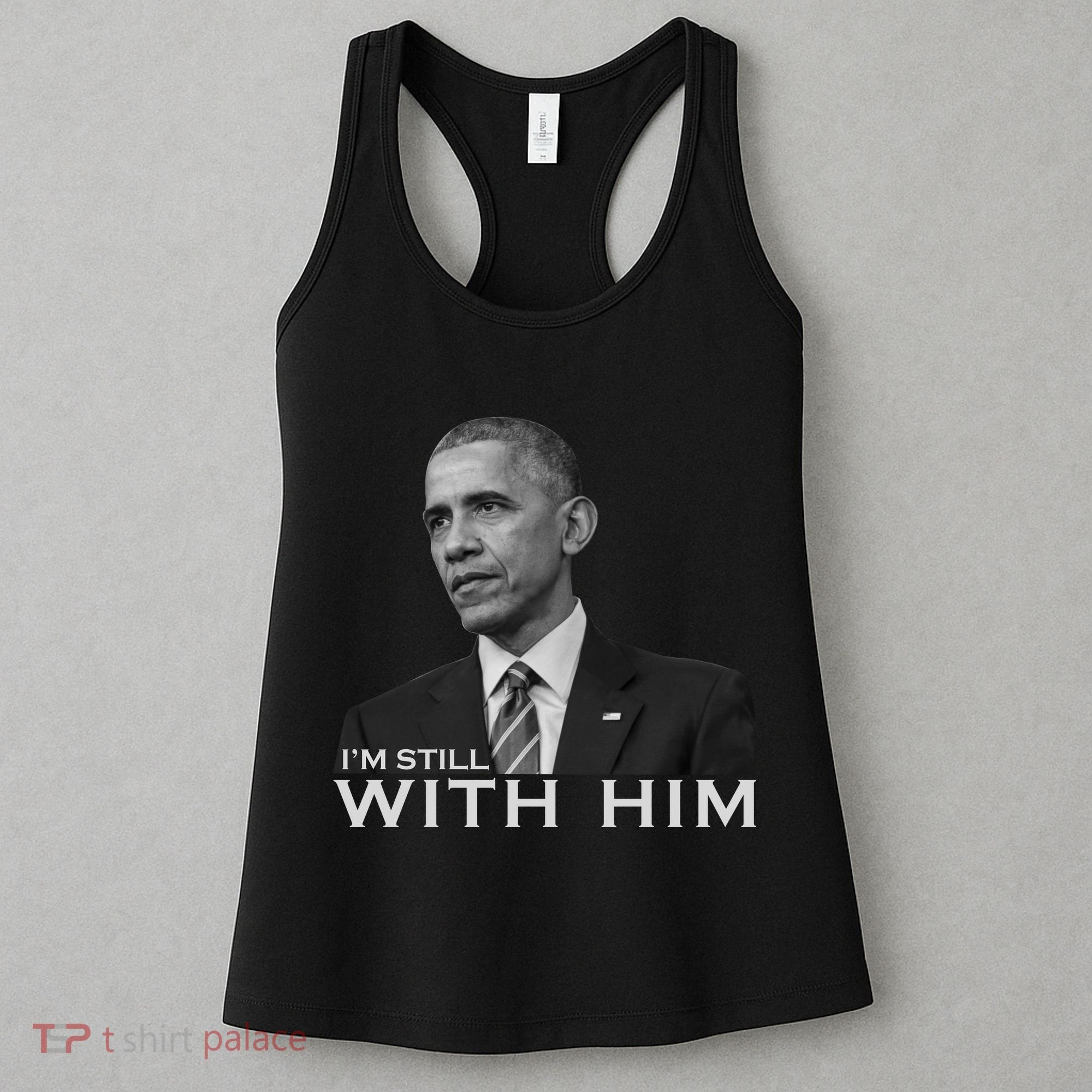 I'm Still With Him President Barack Obama Anti Trump Women's Tank Top