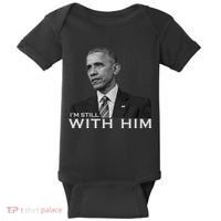I'm Still With Him President Barack Obama Anti Trump Baby Bodysuit thumb 0