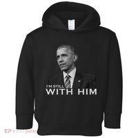 I'm Still With Him President Barack Obama Anti Trump Toddler Hoodie thumb 0