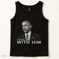 I'm Still With Him President Barack Obama Anti Trump Tank Top thumb 2
