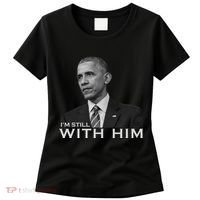I'm Still With Him President Barack Obama Anti Trump Women's T-Shirt thumb 0