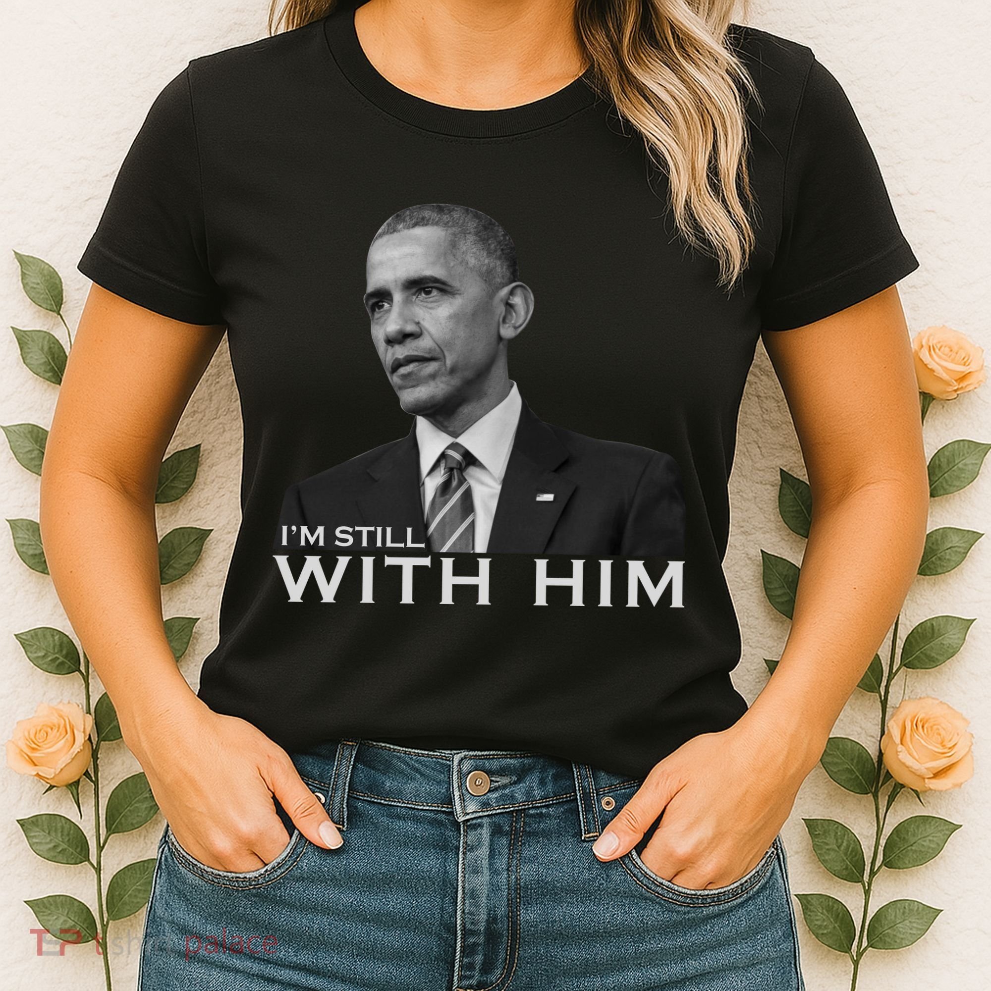 I'm Still With Him President Barack Obama Anti Trump Women's T-Shirt